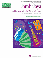 Jambalaya: A Portrait of Old New Orleans 2 Pianos, 4 Hands Hal Leonard Student Piano Library Composer Showcase