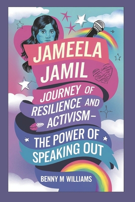 Jameela Jamil: A Journey of Resilience and Activism-The Power of Speaking Out - M Williams, Benny