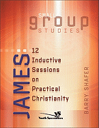 James: 12 Inductive Sessions on Practical Christianity