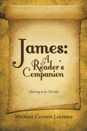 James: A Reader's Companion: Choosing to Be Cheerful