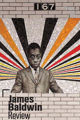 James Baldwin Review: Volume 7 - Field, Douglas (Editor), and Joyce, Justin (Editor), and McBride, Dwight (Editor)