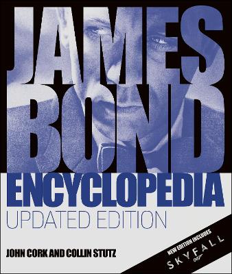 James Bond Encyclopedia Updated Edition - Cork, John, and Stutz, Collin