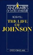 James Boswell: The Life of Johnson - Clingham, Greg