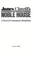 James Clavell's Noble house : a novel of contemporary Hong Kong - Clavell, James
