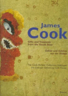 James Cook: Gifts and Treasures from the South Seas: The Cook/Forster Collection, Gottingen = Gaben Und Schatze Aus Der Sudsee: Die Gottinger Sammlung Cook/Forster
