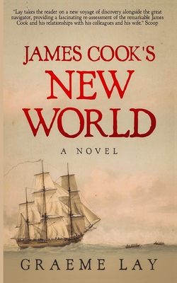 James Cook's New World: Book 2 - Lay, Graeme