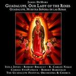 James DeMars: Guadalupe, Our Lady of the Roses (Guadalupe, Nuestra Señora de las Rosas)