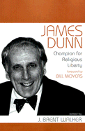 James Dunn: Champion for Religious Liberty