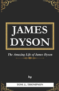 James Dyson Book: The Amazing Life of James Dyson