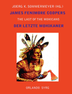 James Fenimore Coopers The Last of the Mohicans / Der letzte Mohikaner: A Narrative of 1757 / Eine Erz?hlung aus dem Jahre 1757