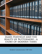 James Hatfield and the Beauty of Buttermere: A Story of Modern Times Volume 1