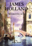 James Holland: The Forgotten Artist