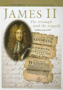 James II: The Triumph and the Tragedy