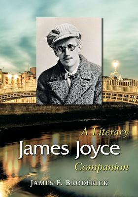 James Joyce: A Literary Companion - Broderick, James F