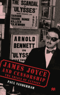 James Joyce and Censorship: The Trials of Ulysses