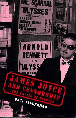 James Joyce and Censorship: The Trials of Ulysses - Vanderham, Paul