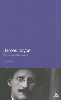 James Joyce: Texts and Contexts - Platt, Len, Professor