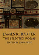 James K. Baxter: The Selected Poems
