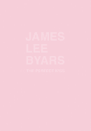 James Lee Byars: The Perfect Kiss