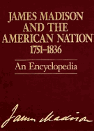 James Madison and the American Nation 1751-1836 - Rutland, Robert A (Editor), and Ruthland, Robert A (Editor)