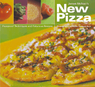 James McNair's New Pizza: Foolproof Techniques and Fabulous Recipes - McNair, James K, and Chronicle Books, and Pool, Joyce Oudkerk (Photographer)