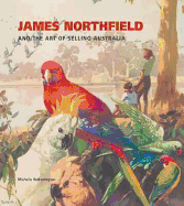 James Northfield and the Art of Selling Australia