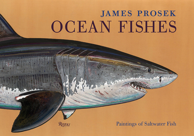 James Prosek: Ocean Fishes: Paintings of Saltwater Fish - Prosek, James, and Matthiessen, Peter (Foreword by), and Peck, Robert M. (Contributions by)