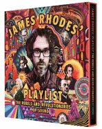 James Rhodes' Playlist: The Rebels and Revolutionaries of Sound