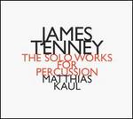 James Tenney: The Solo Works for Percussion