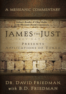 James the Just: Presents Applications of the Torah