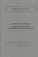 James Thompsons the City of Dreadful Night: A Study of the Cultural Resources of Its Author and a Reappraisal of the Poem