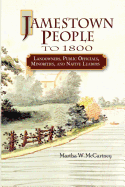 Jamestown People to 1800: Landowners, Public Officials, Minorities, and Native Leaders