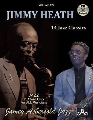 Jamey Aebersold Jazz -- Jimmy Heath, Vol 122: 14 Jazz Classics, Book & 2 CDs - Heath, Jimmy
