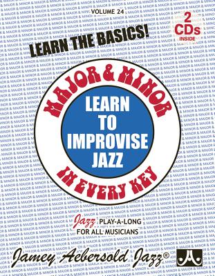 Jamey Aebersold Jazz -- Learn to Improvise Jazz -- Major & Minor in Every Key, Vol 24: Learn the Basics!, Book & 2 CDs - Aebersold, Jamey