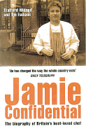 Jamie Confidential: The Biography of Britain's Best-Loved Chef