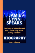 Jamie Lynn Spears Biography: "The Story of a Multifaceted Star - From Zoey 101 to Country Stardom"