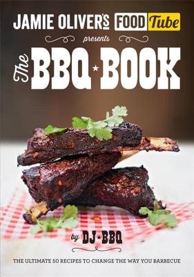 Jamie's Food Tube: The BBQ Book - BBQ, DJ