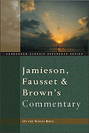 Jamieson, Fausset, and Brown's Commentary on the Whole Bible