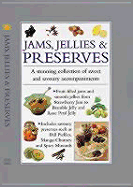 Jams, Jellies & Preserves: A Stunning Collection of Sweet and Savory Accompaniments