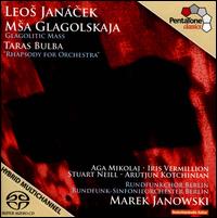 Jancek: Msa Glagolskaja; Taras Bulba - Aga Mikolaj (soprano); Arutiun Kotchinian (bass); Iris Vermillion (contralto); Iveta Apkalna (organ); Stuart Neill (tenor);...