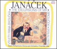 Jancek: The Excursions of Mr. Broucek - Bohuslav Marsik (bass baritone); Jana Jonasova (soprano); Jaroslav Soucek (baritone); Jiri Olejnicek (tenor);...