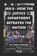 Jan 6 - How The Justice Department Betrayed The Nation