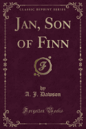 Jan, Son of Finn (Classic Reprint)