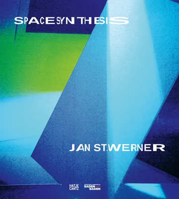 Jan St. Werner: Space Synthesis (Bilingual edition) - Ilk, Cagla (Editor), and St. Werner, Jan (Editor)
