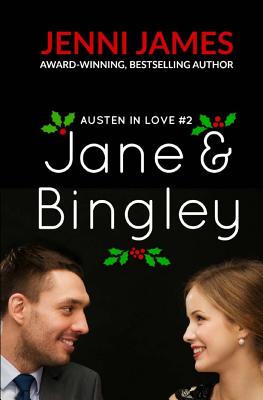 Jane and Bingley: Austen in Love - James, Jenni