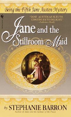 Jane and the Stillroom Maid: Being the Fifth Jane Austen Mystery - Barron, Stephanie