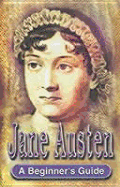 Jane Austen: A Beginner's Guide