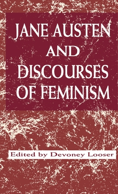Jane Austen and Discourses of Feminism - Looser, Devoney, Professor (Editor)