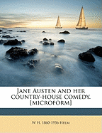 Jane Austen and Her Country-House Comedy. [Microform]