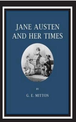 Jane Austen and Her Times - Mitton, G E